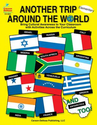 Carte Another Trip Around the World, Elementary: Bring Cultural Awareness to Your Classroom with Activities Across the Curriculum Leland Graham