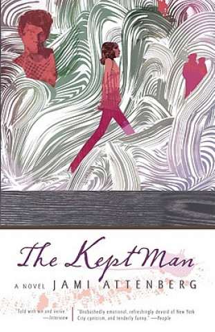 Книга The Kept Man Jami Attenberg