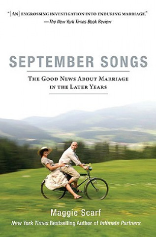 Kniha September Songs: The Good News about Marriage in the Later Years Maggie Scarf