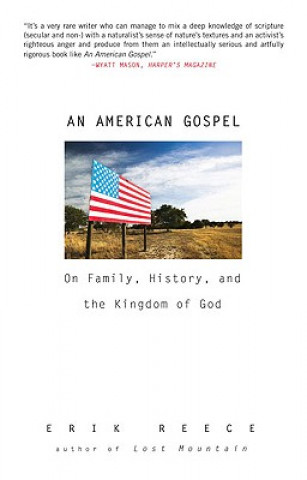 Könyv An American Gospel: On Family, History, and the Kingdom of God Erik Reece