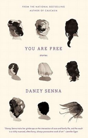 Книга You Are Free: Stories Danzy Senna