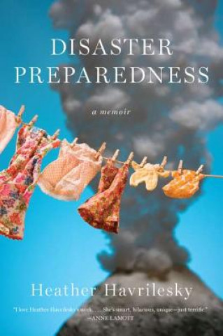 Kniha Disaster Preparedness Heather Havrilesky