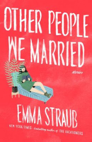 Könyv Other People We Married Emma Straub