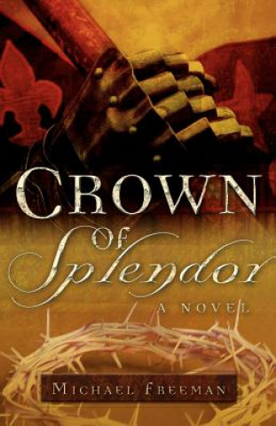Kniha Crown of Splendor Michael Freeman
