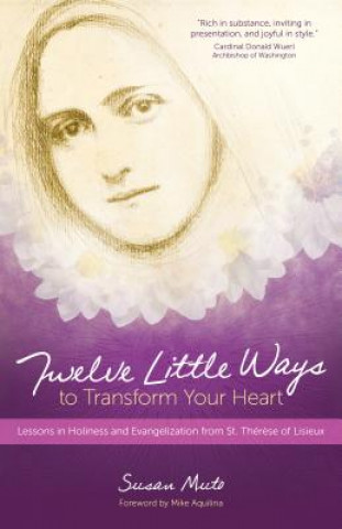 Книга Twelve Little Ways to Transform Your Heart Susan Muto