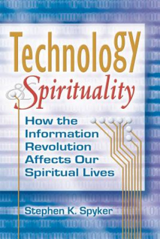 Livre Technology and Spirituality Stephen K. Spyker