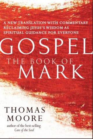 Kniha Gospel-The Book of Mark Thomas Moore