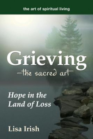 Kniha Grieving-The Sacred Art Lisa Irish