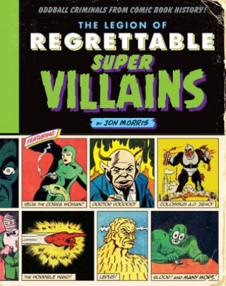 Kniha Legion of Regrettable Supervillains Jon Morris