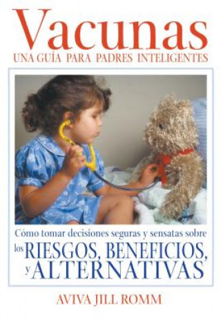 Kniha Vacunas: Una Guia Para Padres Inteligentes = Vaccinations Aviva Jill Romm