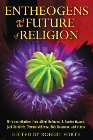 Kniha Entheogens and the Future of Religion Albert Hofmann
