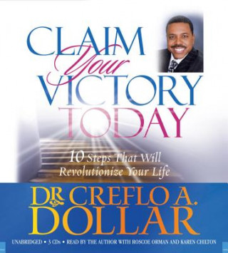 Audio Claim Your Victory Today Creflo A. Dollar