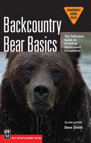 Buch Backcountry Bear Basics: The Definitive Guide to Avoiding Unpleasant Encounters Dave Smith