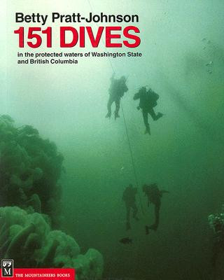 Kniha 151 Dives in the Protected Waters of Washington State and British Columbia Betty Pratt-Johnson