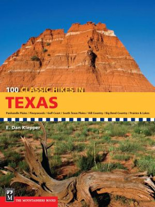 Carte 100 Classic Hikes in Texas E. Dan Klepper
