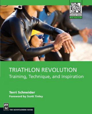 Kniha Triathlon Revolution: Training, Technique and Inspiration Terri Schneider
