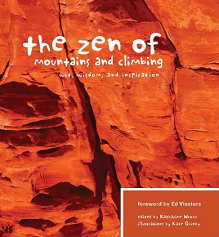 Könyv The Zen of Mountains and Climbing: Wit, Wisdom, and Inspiration Ed Viesturs