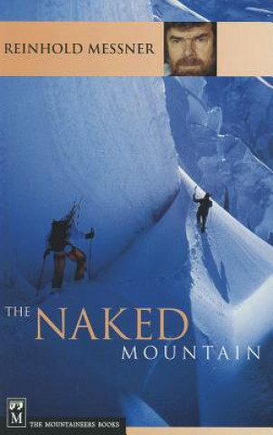 Carte The Naked Mountain Reinhold Messner