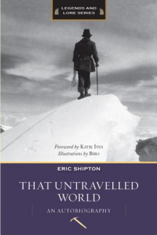 Kniha That Untravelled World: An Autobiography Eric Shipton