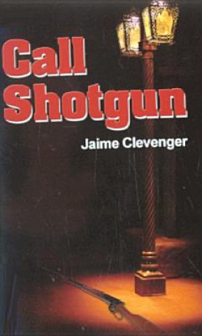 Kniha Call Shotgun Jaime Clevenger