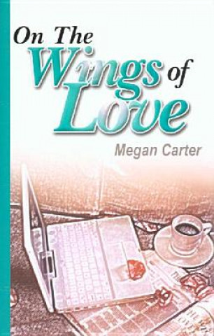 Kniha On the Wings of Love Megan Carter