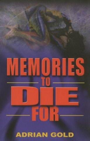 Knjiga Memories to Die for Adrian Gold