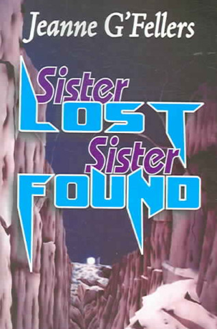Libro Sister Lost, Sister Found Jeanne G'Fellers