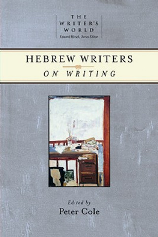 Kniha Hebrew Writers on Writing Peter Cole