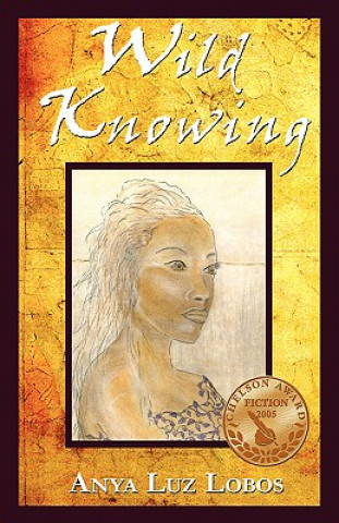 Книга Wild Knowing Anya Luz Lobos