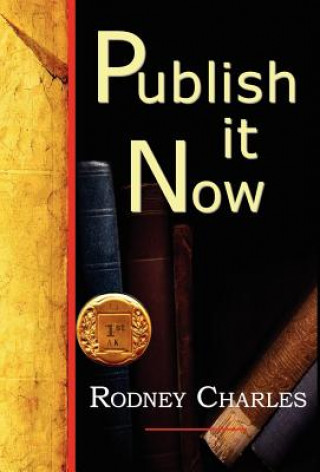 Kniha Publish It Now Rodney N. Charles