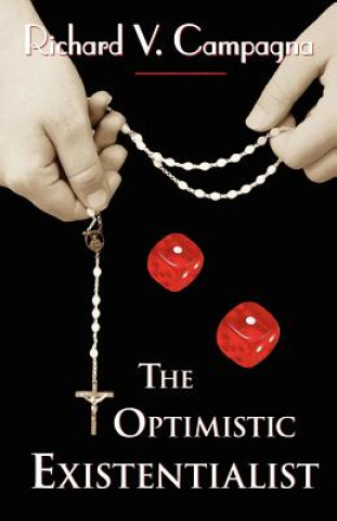 Kniha The Optimistic Existentialist Richard V. Campagna