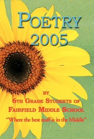 Książka Poetry 2005 - By 6th Grade Students of Fairfield Middle School Ann Gookin