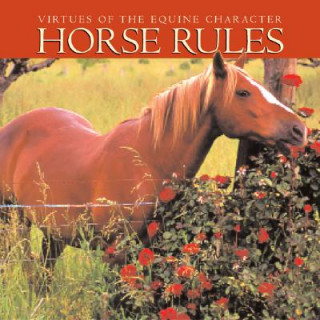 Carte Horse Rules: Virtues of the Equine Character Willow Creek Press