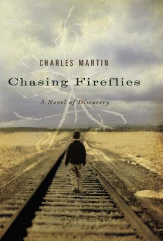 Kniha Chasing Fireflies Charles Martin