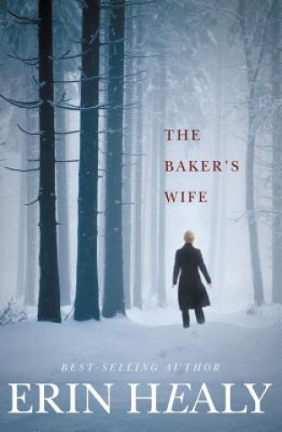 Kniha The Baker's Wife Erin Healy