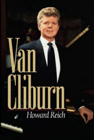 Kniha Van Cliburn Story Howard Reich