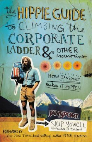 Buch Hippie Guide to Climbing Corporate Ladder and   Other Mountains Skip Yowell