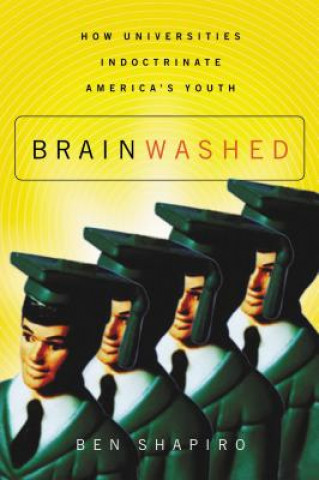 Книга Brainwashed Ben Shapiro
