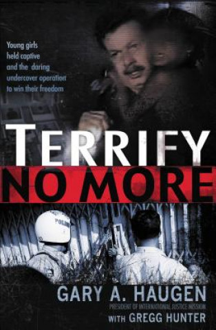 Carte Terrify No More Gary A. Haugen