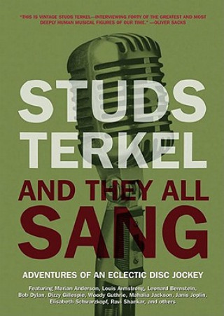 Book And They All Sang: Adventures of an Eclectic Disc Jockey Studs Terkel