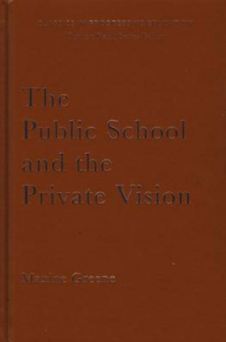 Carte PUBLIC SCHOOL & THE PRIVATE VISION HB Maxine Greene