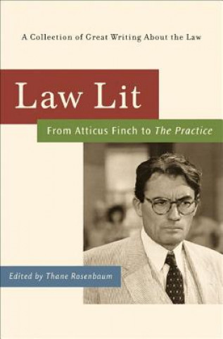 Kniha LAW LIT ATTICUS FINCH PRACTICE COLLEHB Thane Rosenbaum