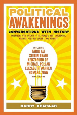 Kniha Political Awakenings: Conversations with History: Interviews with Twenty of the World's Most Influential Writers, Thinkers, and Activists Harry Kreisler