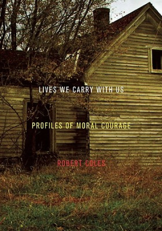 Carte Lives We Carry with Us Robert Coles
