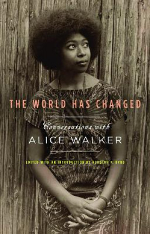 Knjiga The World Has Changed: Conversations with Alice Walker Alice Walker