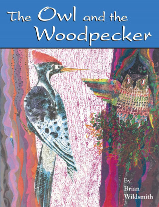 Книга The Owl and the Woodpecker Brian Wildsmith