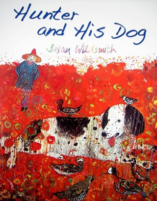Könyv Hunter and His Dog Brian Wildsmith