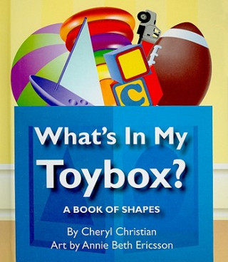 Kniha What's in My Toybox?: A Book of Shapes Cheryl Christian