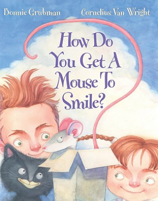 Könyv How Do You Get a Mouse to Smile? Bonnie Grubman
