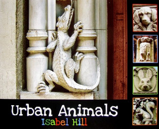 Kniha Urban Animals Isabel T. Hill